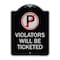 Signmission No Parking Violators Will Ticketed Heavy-Gauge Aluminum Architectural Sign, 24" x 18", BS-1824-23659 A-DES-BS-1824-23659 - alternate 1